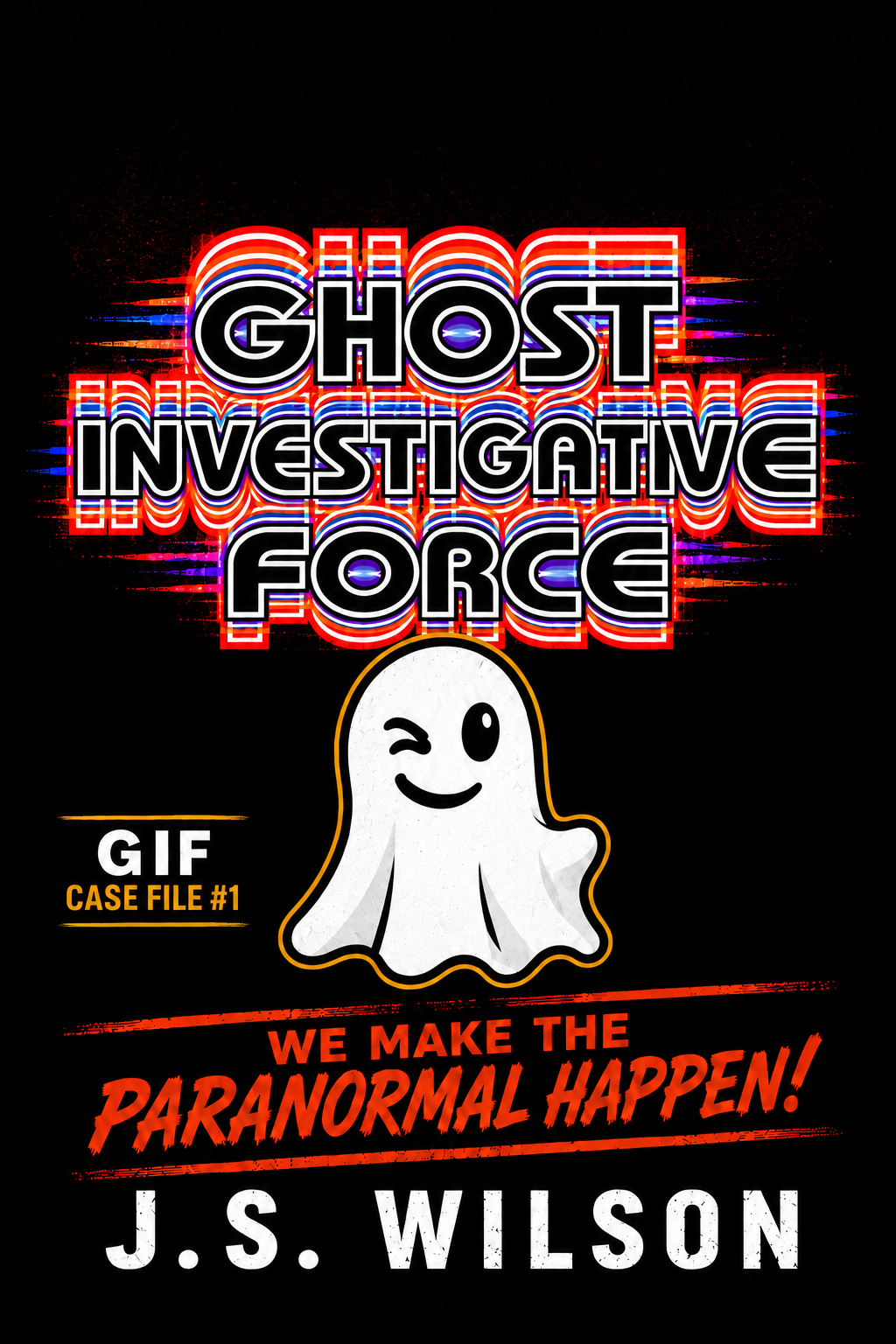 Draft cover of Ghost Investigative Force by J. S. Wilson